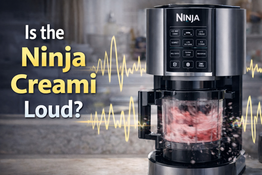 Is the Ninja Creami Loud? (What Buyers Should Expect) is the ninja creami loud